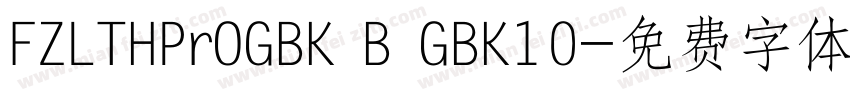 FZLTHPrOGBK B GBK10字体转换